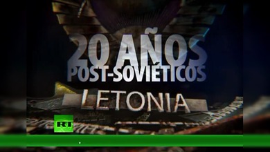 20 AÑOS POST-SOVIÉTICOS: LETONIA