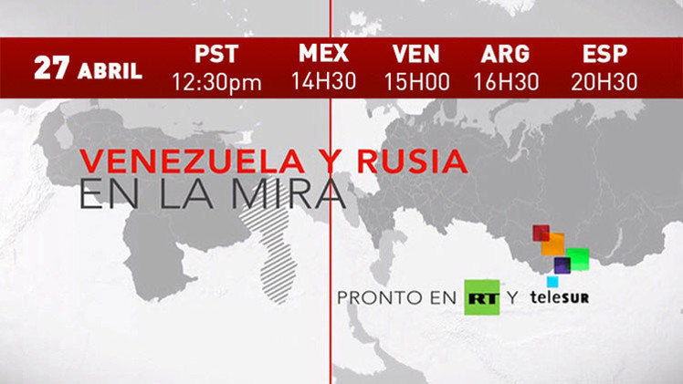 PRONTO: 'Venezuela y Rusia en la mira', segunda edición conjunta de RT y Telesur