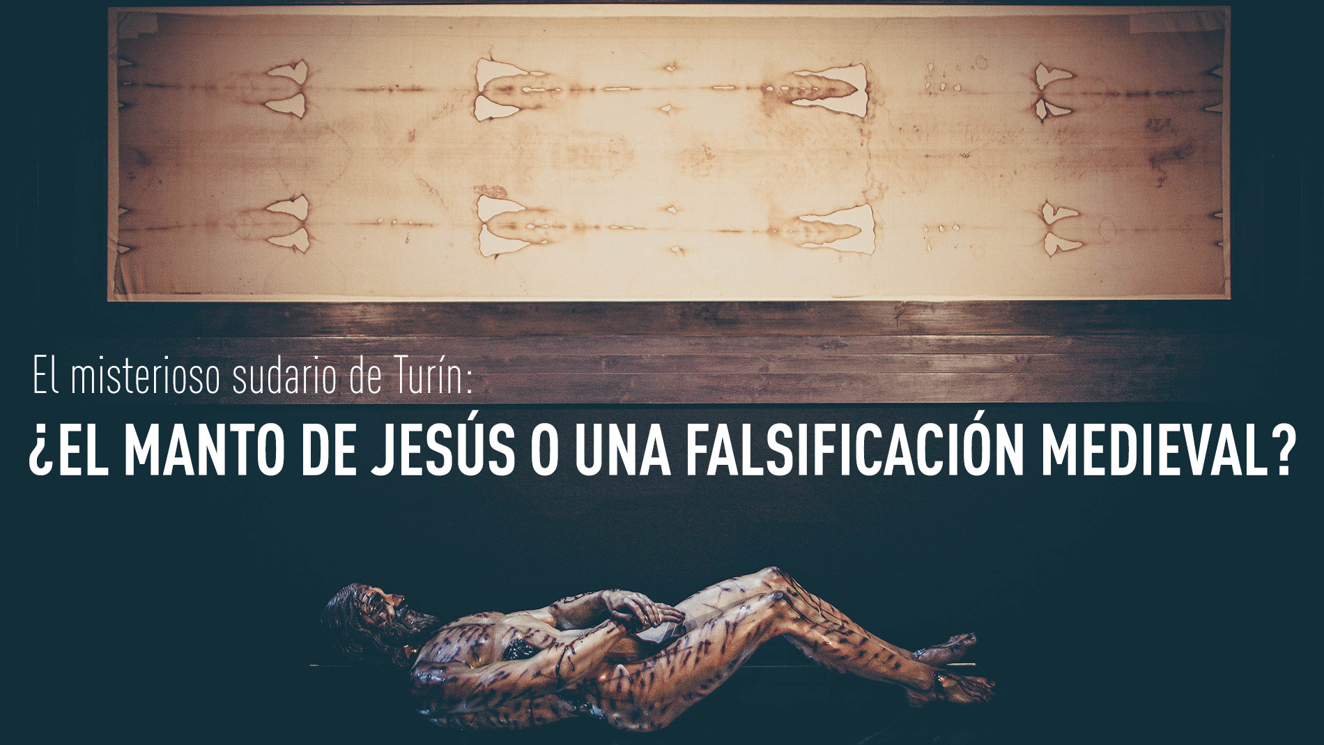 El Misterioso Sudario De Turín ¿el Manto De Jesús O Una Falsificación