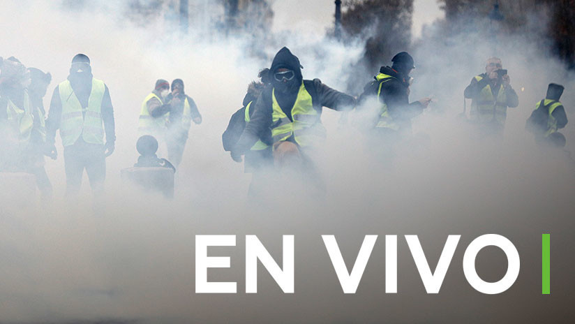 EN VIVO: ParÃ­s se convierte en un 'campo de batalla' en las protestas de los 'chalecos amarillos'