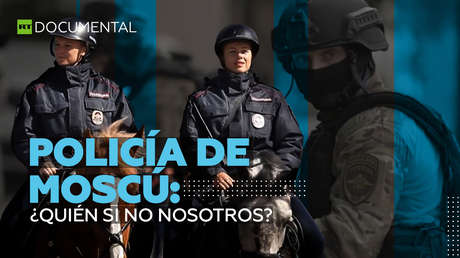 Policía de Moscú: ¿Quién si no nosotros?