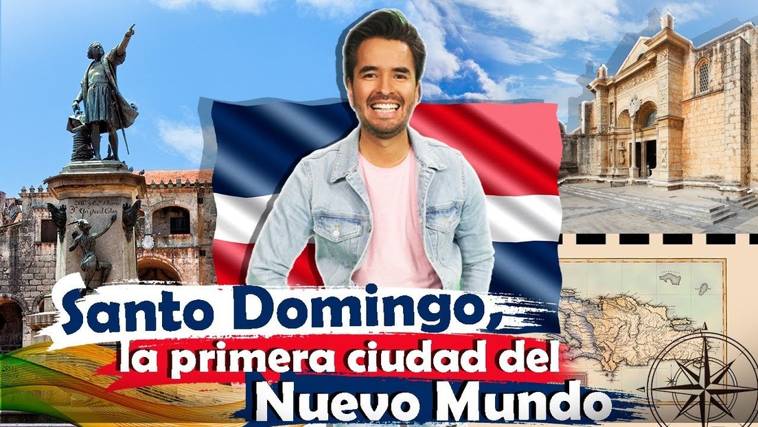 Santo Domingo, la primera ciudad del Nuevo Mundo