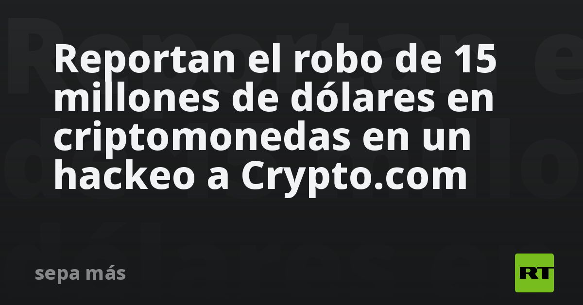 Reportan El Robo De 15 Millones De Dólares En Criptomonedas En Un