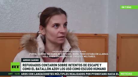 Refugiados relatan los intentos de escape y cómo el batallón Azov los usó como escudo humano