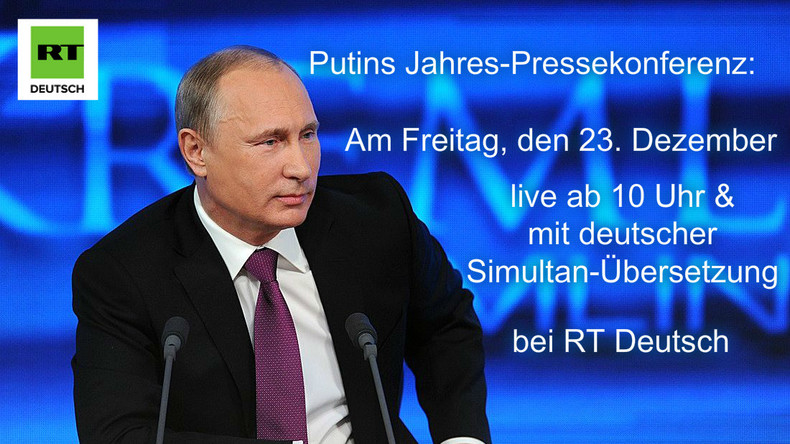 Putin gibt Jahres-Pressekonferenz - Live und in deutscher Übersetzung