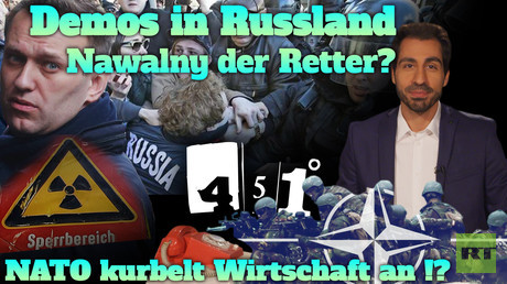 451 Grad || NATO schafft Arbeitsplätze in Deutschland | Nawalny Demo in Russland || 27