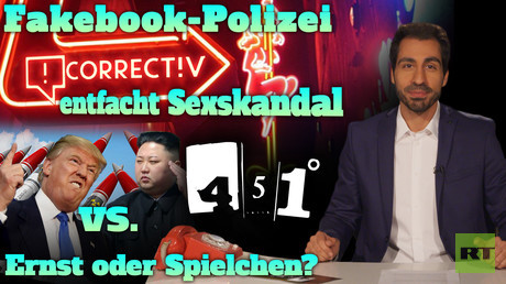 451 Grad || Sexskandal bei Correctiv | Trump oder Kim Jong-unBERECHENBAR | Die Akte Kohl ||32