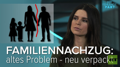 Familiennachzug: Altes Problem - Neu verpackt