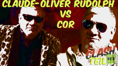 CLASH #16 – Claude-Oliver Rudolph vs. COR – Teil 1