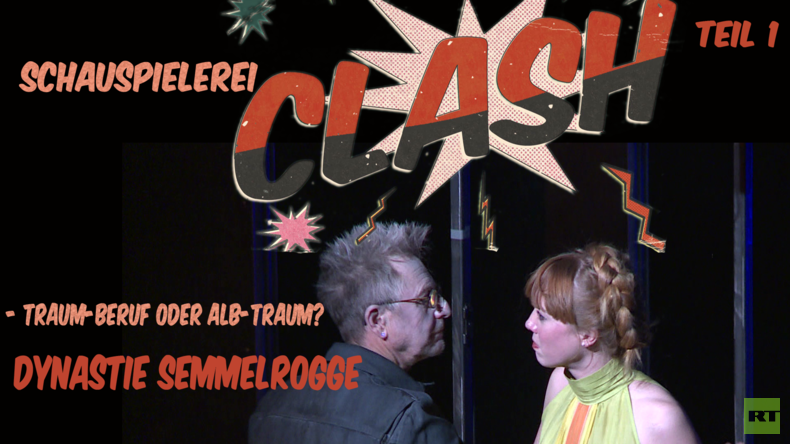 CLASH #19 – Schauspielerei – Traum oder Albtraum? Teil 1: Dynastie Semmelrogge