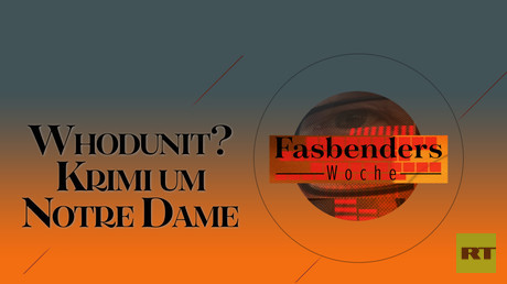 Fasbenders Woche: Krimi Notre-Dame, Mittelschicht am Existenzminimum, transatlantischer Würgegriff