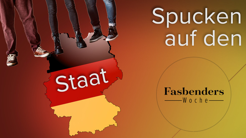 Fasbenders Woche: Spucken auf den Staat