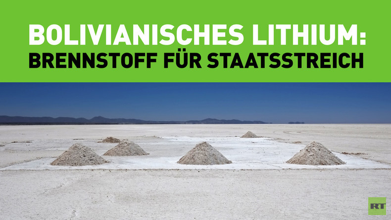 Bolivianisches Lithium: Der wahre Grund für den Staatsstreich?
