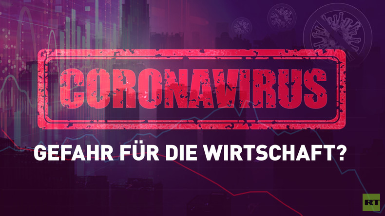 Stürzt das Corona-Virus die Weltwirtschaft in eine Krise? (Video)