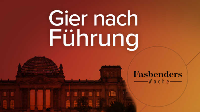 Fasbenders Woche: Gier nach Führung