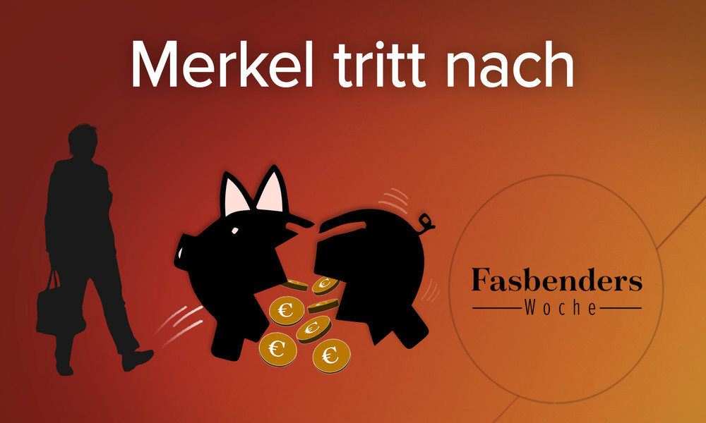 Fasbenders Woche: Merkel tritt nach