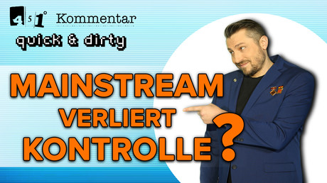 Mainstream-Medien verlieren Kontrolle über Corona-Narrativ? | 451 Grad quick & dirty