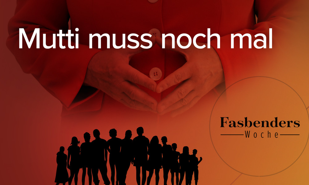 Fasbenders Woche: Mutti muss noch mal