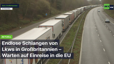 Geschlossene Grenze: Endlose Schlangen von Lkws in Großbritannien – Warten auf Einreise in die EU