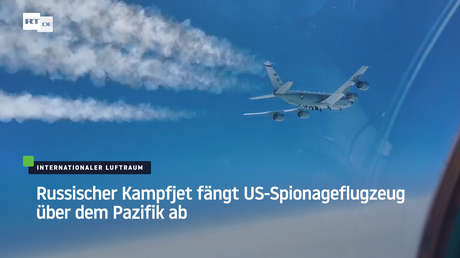 Russischer Kampfjet fängt US-Spionageflugzeug über dem Pazifik ab