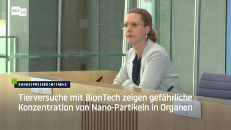 Tierversuche mit BioNTech-Impfstoff zeigen gefährliche Konzentration von Nano-Partikeln in Organen