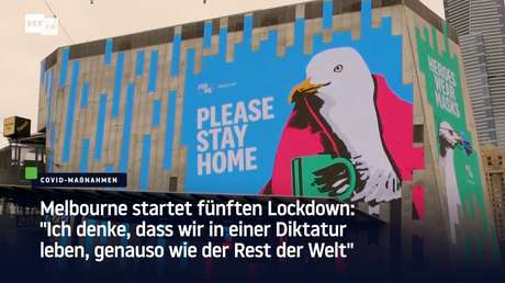 Melbourne im fünften Lockdown: "Wir leben in einer Diktatur, genauso wie der Rest der Welt"