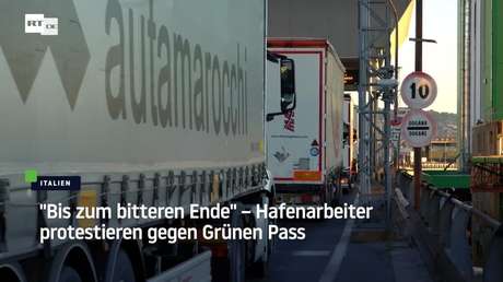 Italien: "Bis zum bitteren Ende" – Hafenarbeiter protestieren gegen Grünen Pass