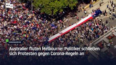 Australier fluten Melbourne: Politiker schließen sich Protesten gegen Corona-Regeln an