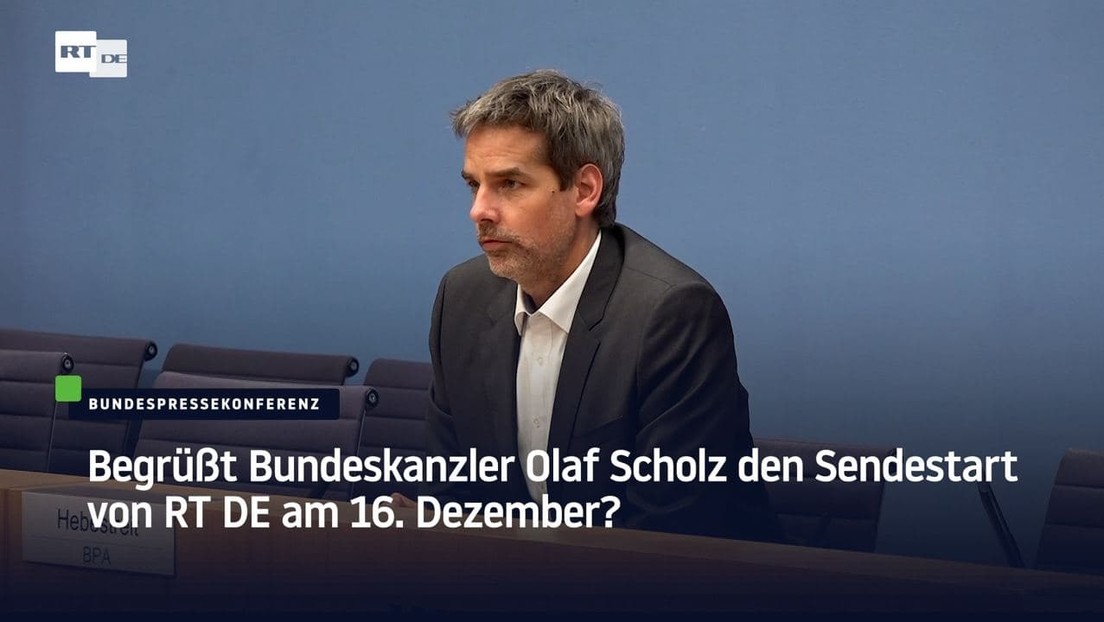 Begrüßt Bundeskanzler Olaf Scholz den Sendestart von RT DE am 16. Dezember?