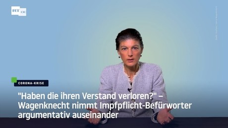 "آیا آنها عقل خود را از دست داده اند؟" - Wagenknecht بین طرفداران واکسیناسیون اجباری تقسیم می کند