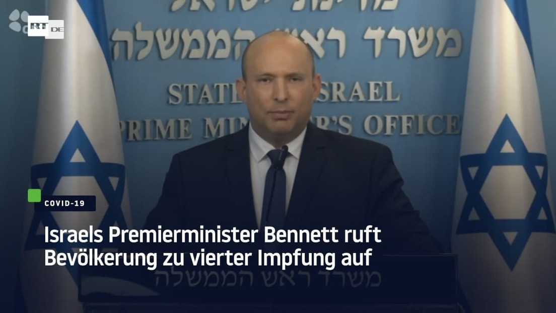Israels Premierminister Bennett ruft Bevölkerung zu vierter Impfung auf