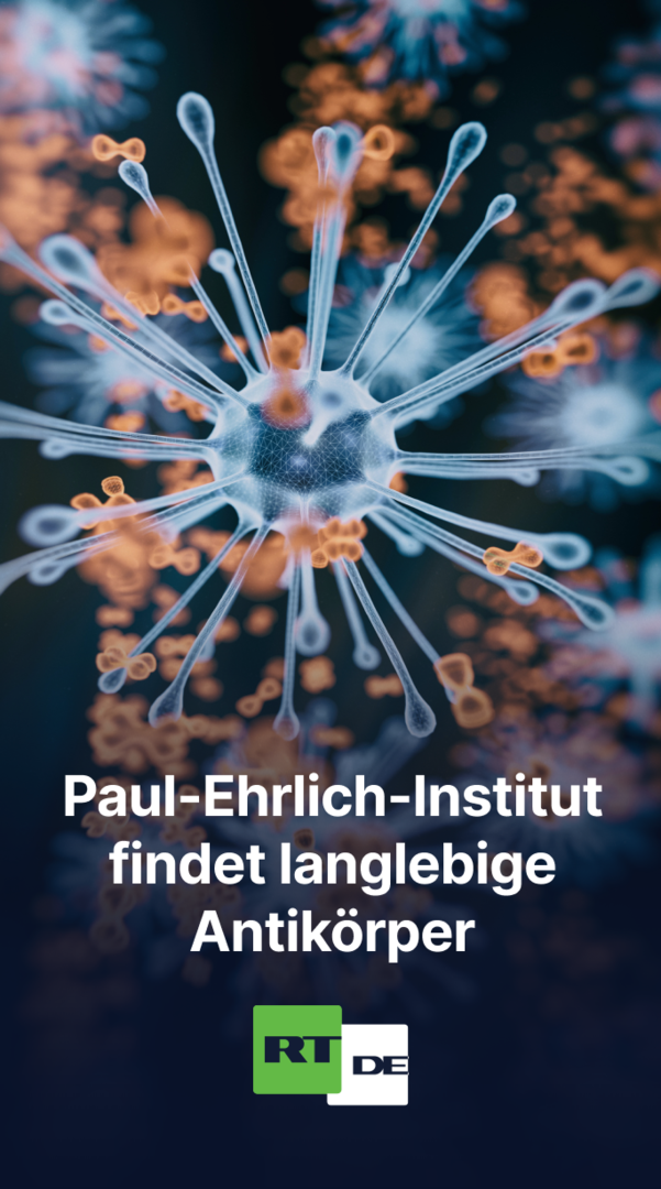 Paul-Ehrlich-Institut findet langlebige Antikörper bei Genesenen – Bundesregierung ignoriert das