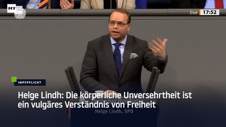 SPD-Politiker Helge Lindh: Die körperliche Unversehrtheit ist ein vulgäres Verständnis von Freiheit