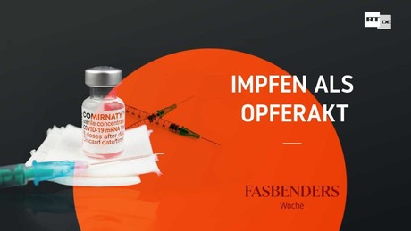 Fasbenders Woche: Impfen als Opferakt