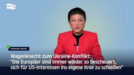 Wagenknecht: "Die Europäer sind so bescheuert, sich für US-Interessen ins eigene Knie zu schießen"