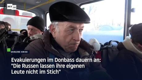 Evakuierungen im Donbass dauern an: "Die Russen lassen ihre eigenen Leute nicht im Stich"