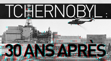 Tchernobyl : 30 ans après